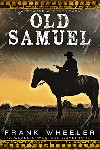 Old Samuel (Westward Western Saga) on Kindle