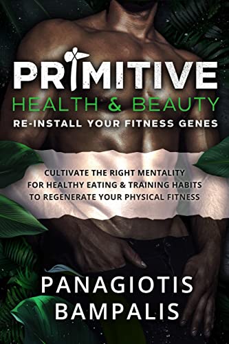 Primitive Health & Beauty: Re-Install Your Fitness Genes on Kindle
