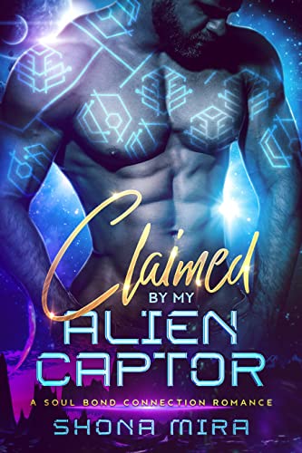 Claimed By My Alien Captor (The Soul Bond Connection Romances Book 1) on Kindle