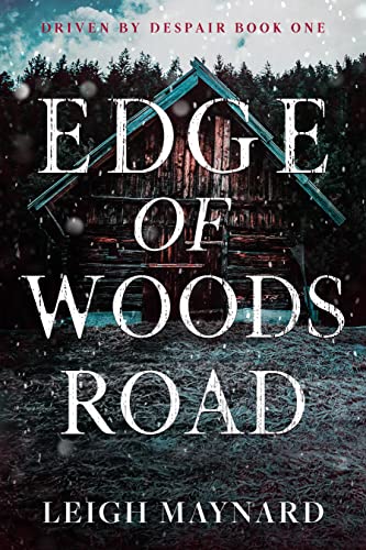 Edge of Woods Road (Driven by Despair Series Book 1) on Kindle