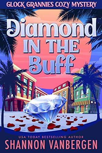Diamond in the Buff (Glock Grannies Cozy Mystery Novella) on Kindle