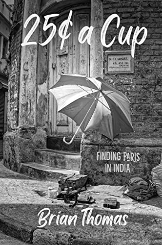 25¢ a Cup: Finding Paris in India on Kindle