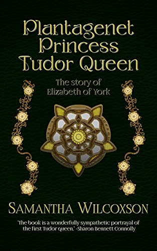 Plantagenet Princess, Tudor Queen: The Story of Elizabeth of York (Plantagenet Embers Book 1) on Kindle