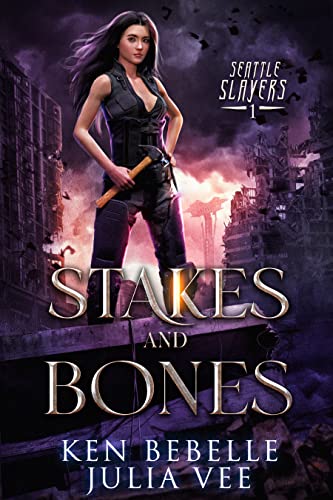 Stakes and Bones (Seattle Slayers Book 1) on Kindle