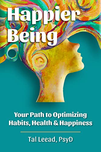 Happier Being: Your Path to Optimizing Habits, Health & Happiness on Kindle