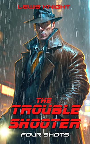 The Troubleshooter: Four Shots (New Haven Saga Book 1) on Kindle