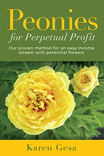 Peonies for Perpetual Profit: Our proven method for an easy income stream with perennial flowers on Kindle