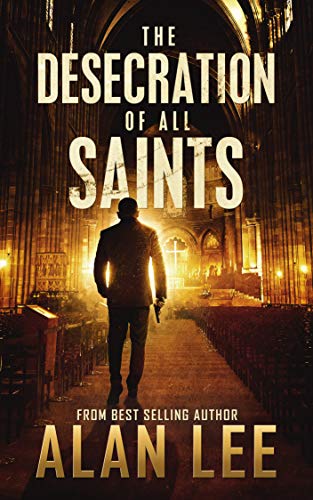 The Desecration of All Saints (Mackenzie August, Action Mysteries) on Kindle