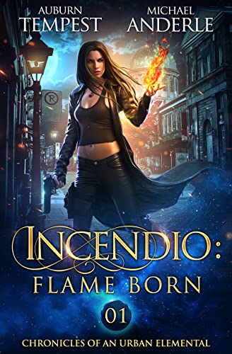 Incendio: Flame Born (Chronicles of an Urban Elemental Book 1) on Kindle