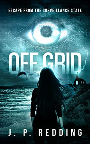Off Grid: Escape From the Surveillance State on Kindle