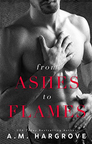 From Ashes To Flames (A West Brothers Novel Book 1) on Kindle
