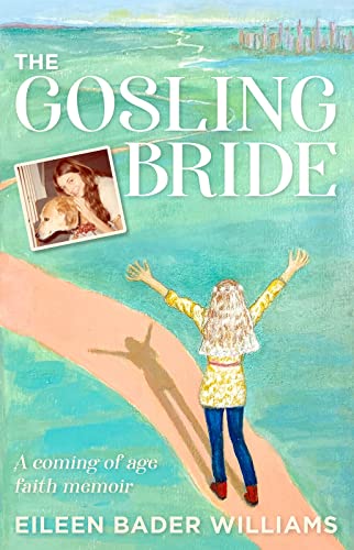 The Gosling Bride: A Coming of Age Faith Memoir on Kindle