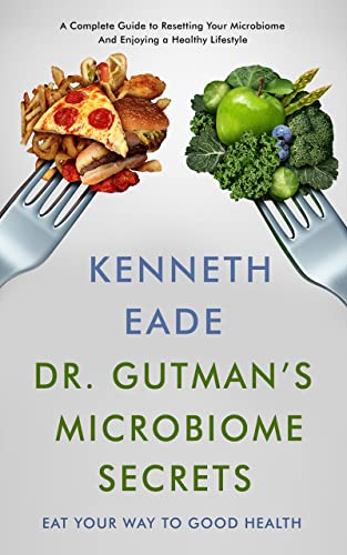 Dr. Gutman's Microbiome Secrets: How to Eat Your Way to Good Health on Kindle