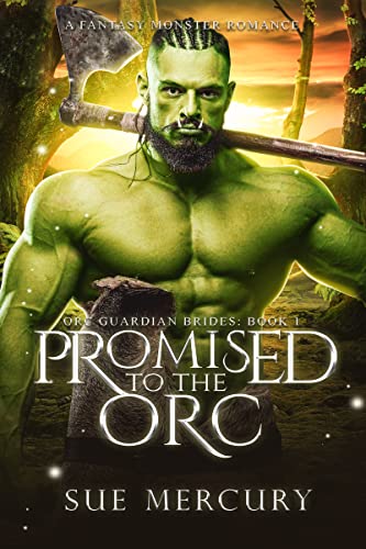 Promised to the Orc (Orc Guardian Brides Book 1) on Kindle