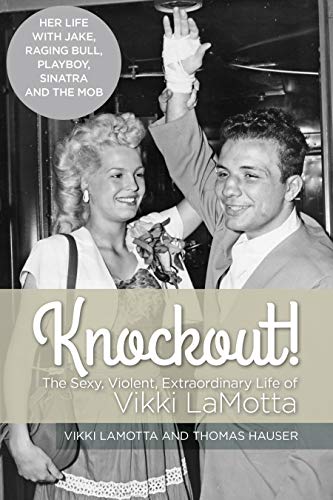 Knockout!: The Sexy, Violent, Extraordinary Life of Vikki LaMotta on Kindle