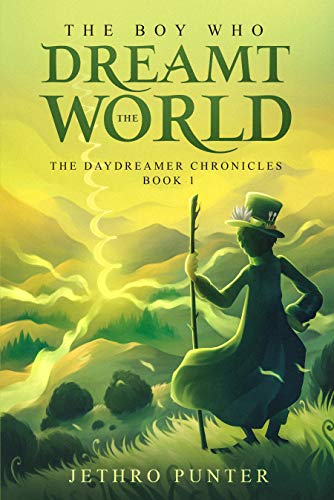 The Boy Who Dreamt the World (The Daydreamer Chronicles Book 1) on Kindle