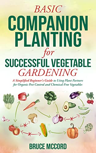 Basic Companion Planting for Successful Vegetable Gardening on Kindle