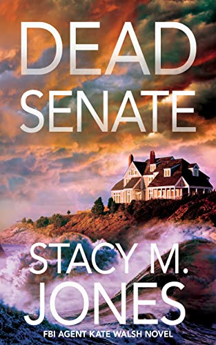 Dead Senate (FBI Agent Kate Walsh Book 5) on Kindle