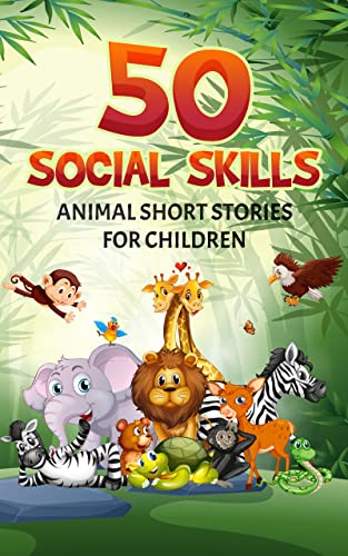 50 Social Skills: Animal Short Stories for Children on Kindle