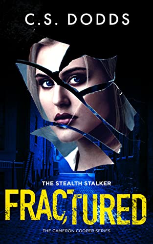 Fractured: The Stealth Stalker (The Cameron Cooper Psychological Thriller Series) on Kindle