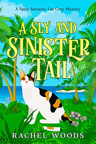 A Sly and Sinister Tail (A Sassy Sarcastic Cat Cozy Mystery Book 1) on Kindle