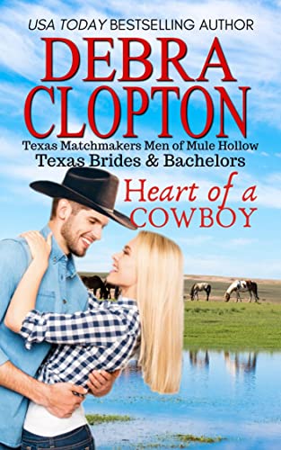 Heart of a Cowboy: Texas Matchmakers Men of Mule Hollow (Texas Brides & Bachelors Book 1) on Kindle
