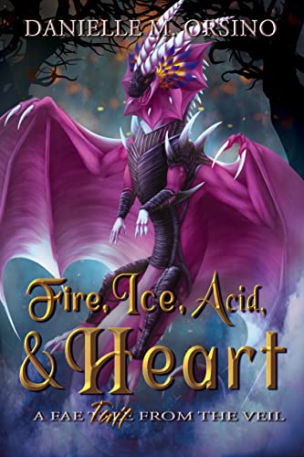 Fire, Ice, Acid, and Heart (A Fae Tale from the Veil Book 1) on Kindle