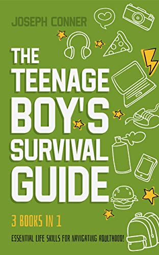 The Teenage Boy's Survival Guide: Essential Life Skills for Navigating Adulthood (3 Books in 1) on Kindle