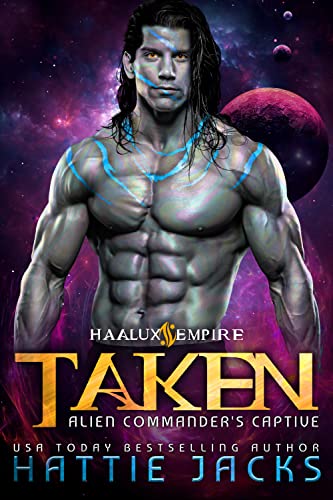Taken: Alien Commander's Captive (Haalux Empire Book 1) on Kindle