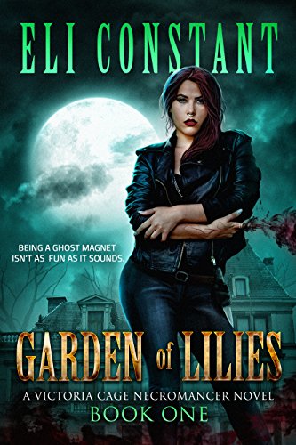 Garden of Lilies (A Victoria Cage Necromancer Novel Book 1) on Kindle