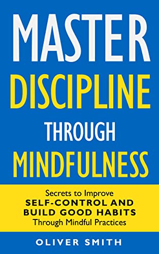 Master Discipline Through Mindfulness on Kindle