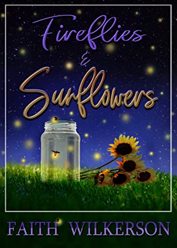 Fireflies and Sunflowers (Fires and Flowers Book 1) on Kindle