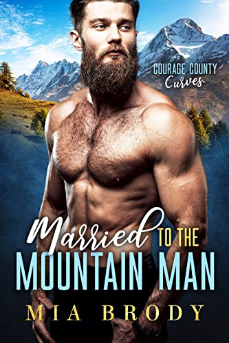 Married to the Mountain Man (Courage County Curves Series) on Kindle
