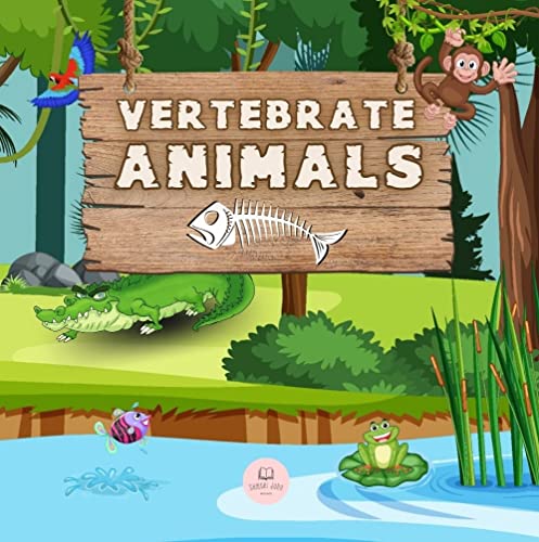 Vertebrate Animals for Kids (Educational Books for Kids Book 9) on Kindle