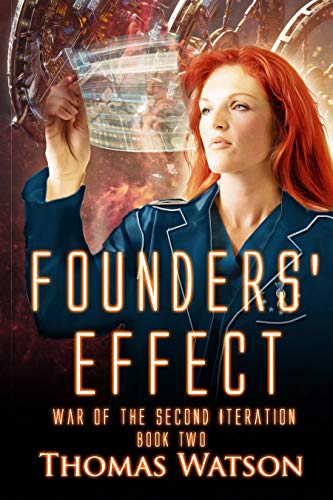 Founders' Effect (War of the Second Iteration Book 2) on Kindle