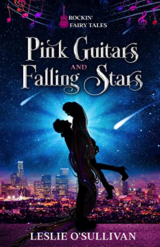 Pink Guitars and Falling Stars (Rockin' Fairy Tales Book 1) on Kindle