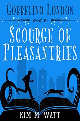 Gobbelino London and a Scourge of Pleasantries (Gobbelino London, PI Book 1) on Kindle