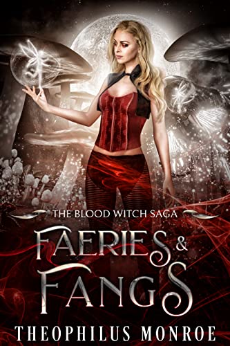 Faeries and Fangs (The Blood Witch Saga Book 5) on Kindle