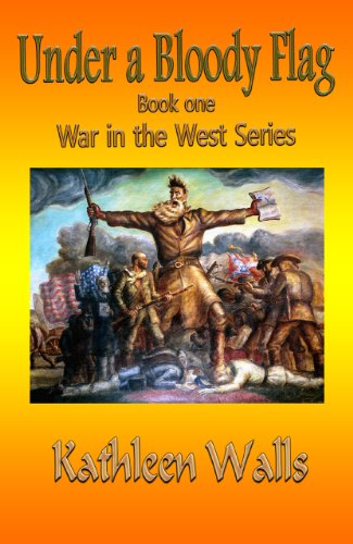 Under a Bloody Flag (War in the West Series Book 1) on Kindle