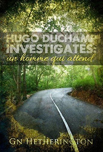 Hugo Duchamp Investigates: Un Homme Qui Attend on Kindle
