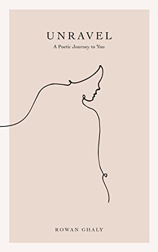 Unravel: A Poetic Journey to You on Kindle