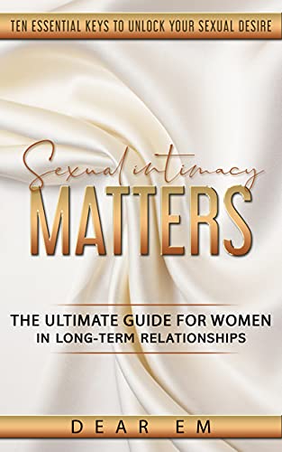 Sexual Intimacy Matters (Sexual Intimacy Matters Book 1) on Kindle