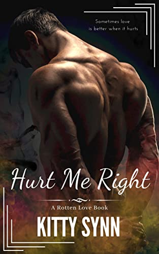 Hurt Me Right (Rotten Love) on Kindle