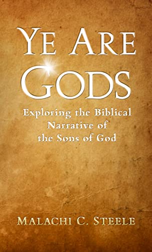 Ye Are Gods: Exploring the Biblical Narrative of the Sons of God on Kindle