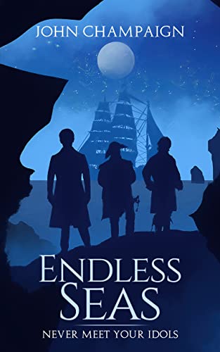 Endless Seas: Never Meet Your Idols on Kindle
