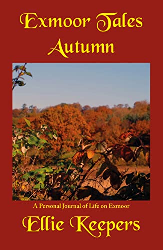 Autumn: A Personal Journal of Life on Exmoor (Exmoor Tales Book 1) on Kindle