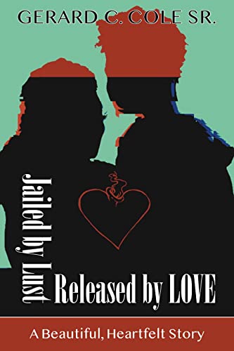 Jailed by Lust: Released by Love on Kindle