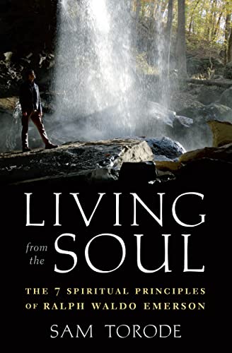 Living from the Soul: The 7 Spiritual Principles of Ralph Waldo Emerson on Kindle