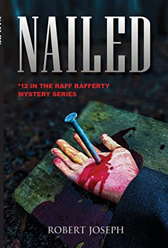 Nailed (Raff Rafferty Mystery Series Book 12) on Kindle