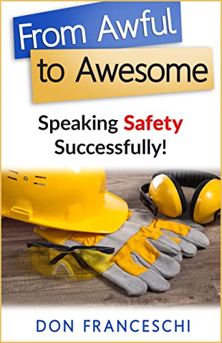 From Awful to Awesome: Speaking Safety Successfully! on Kindle